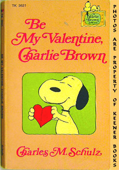 SCHULZ, CHARLES M. - Be My Valentine, Charlie Brown