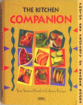 HOBSON, WENDY (EDITOR) - The Kitchen Companion : Your Seasonal Guide to Delicious Recipes