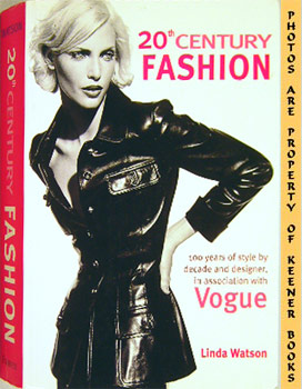 Image for 20th Century Fashion (100 Years Of Style By Decade And Designer, In Association With Vogue)