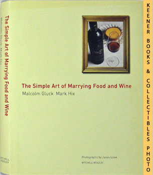 GLUCK, MALCOLM / HIX, MARK - The Simple Art of Marrying Food and Wine