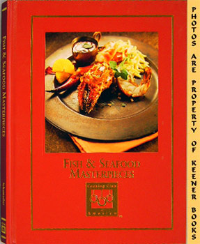 SCHUMACHER, JOHN - Fish and Seafood Masterpieces: Cooking Arts Collection Series