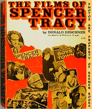 DESCHNER, DONALD (AUTHOR) / DOUGLAS, WILLIAM O. (INTRODUCTION BY) - The Films of Spencer Tracy