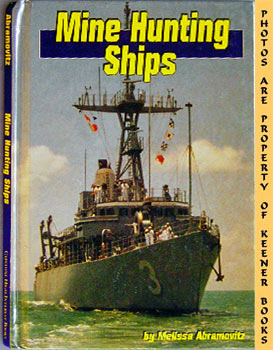 ABRAMOVITZ, MELISSA - Mine Hunting Ships: Land and Sea Series
