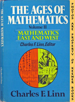 LINN, CHARLES F. - The Ages of Mathematics Volume Two : Mathematics East and West