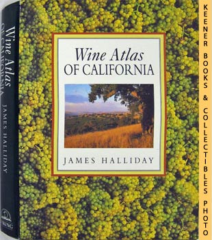 HALLIDAY, JAMES - Wine Atlas of California
