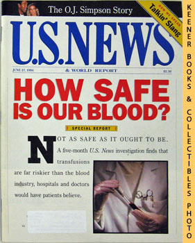 U. S. NEWS & WORLD REPORT - U.S. News & World Report Magazine - June 27, 1994 : How Safe Is Our Blood?