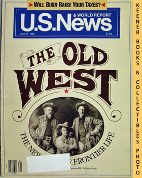 U. S. NEWS & WORLD REPORT - U.S. News & World Report Magazine - May 21, 1990 : The Old West
