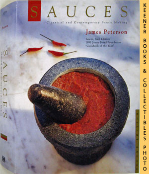 PETERSON, JAMES - Sauces : Classical and Contemporary Sauce Making