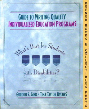 GIBB, GORDON S. / DYCHES, TINA TAYLOR - Guide to Writing Quality Individualized Education Programs : What's Best for Students with Disabilities?