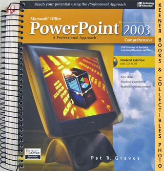 GRAVES, PAT R. - Microsoft Office Powerpoint 2003 : A Professional Approach Comprehensive - Student Edition with Cd - Rom