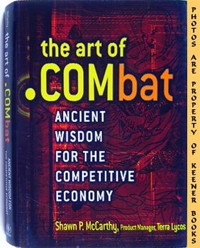 MCCARTHY, SHAWN P. - The Art of . Combat : Ancient Wisdom for the New Economy