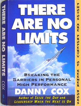 COX, DANNY - There Are No Limits : Breaking the Barriers in Personal High Performance