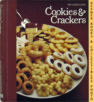 OLNEY, RICHARD (EDITOR) / CUTLER, CAROL (EDITOR) / ALBUREY, PAT (EDITOR) - Cookies & Crackers: The Good Cook Techniques & Recipes Series