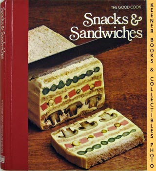 OLNEY, RICHARD (EDITOR) / CUTLER, CAROL (EDITOR) / DIONOT, FRANCOIS (EDITOR) - Snacks & Sandwiches: The Good Cook Techniques & Recipes Series