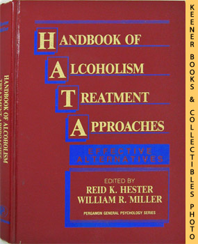 HESTER, REID K. (EDITOR) / MILLER, WILLIAM R. (EDITOR) - Handbook of Alcoholism Treatment Approaches : Effective Alternatives -- Pgps -157