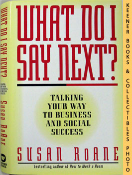 ROANE, SUSAN - What Do I Say Next? : Talking Your Way to Business and Social Success