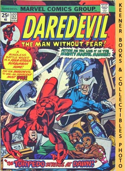 LEE, STAN / WOLFMAN, MARV - Daredevil - the Man without Fear: You Killed That Man, Torpedo - and Now You'Re Going to Pay! - Vol. 1 No. 127, November 1975