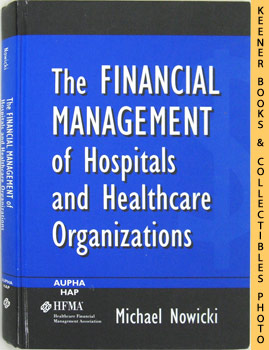 NOWICKI, MICHAEL - The Financial Management of Hospitals and Healthcare Organizations