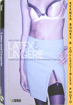 STORR, MERL - Latex and Lingerie : Shopping for Pleasure at Ann Summers Parties : Materializing Culture Series