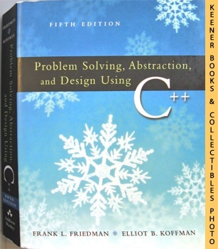 FRIEDMAN, FRANK L. / KOFFMAN, ELLIOT B. - Problem Solving, Abstraction and Design Using C++ : Fifth - 5th - Edition