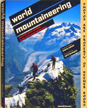 SALKELD, AUDREY (EDITOR) / BONINGTON, CHRIS (FOREWORD BY) - World Mountaineering : The World's Great Mountains by the World's Great Mountaineers