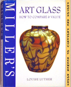 LUTHER, LOUISE - Miller's Art Glass : How to Compare & Value
