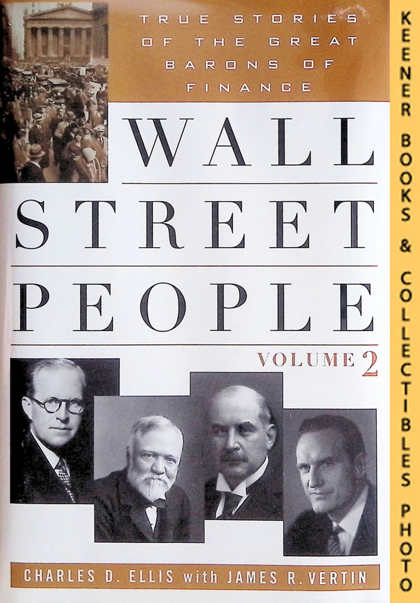 ELLIS, CHARLES D. / VERTIN, JAMES R. - Wall Street People - Volume 2 : True Stories of the Great Barons of Finance