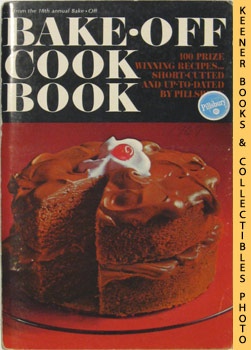 PILLSBURY KITCHENS - Pillsbury Bake-Off Cook Book from Pillsbury's 18th Annual Bake-Off - 1967: Pillsbury Annual Bake-Off Contest Series