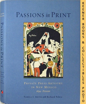 Image for Passions In Print Private Press Artistry In New Mexico 1843 - Present