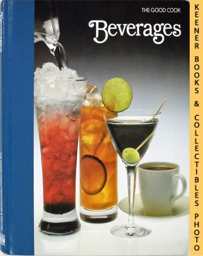 OLNEY, RICHARD (EDITOR) / CUTLER, CAROL (EDITOR) / SAX, RICHARD (EDITOR) - Beverages: The Good Cook Techniques & Recipes Series