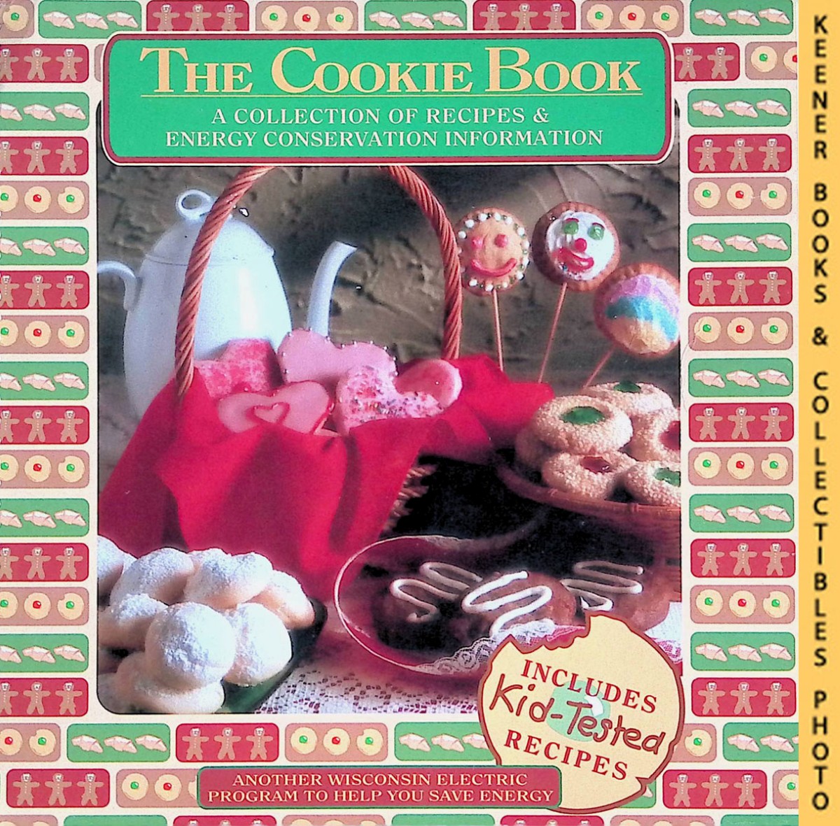WISCONSIN ELECTRIC COMPANY KITCHENS - The Cookie Book - 1991 Book : A Collection of Recipes & Energy Conservation Information: We Energies - Wisconsin Electric Christmas Cookie Books Series