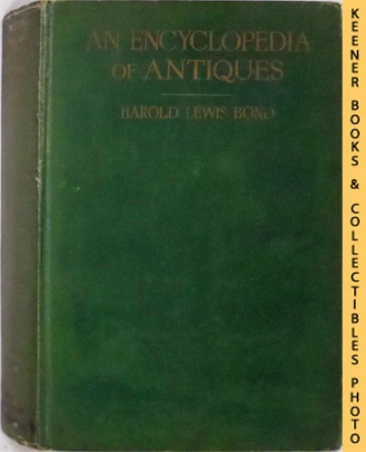 BOND, HAROLD LEWIS - An Encyclopedia of Antiques