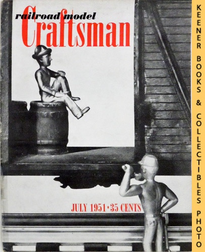 PENN, CHARLES A. (EDITOR) / HERTZ, LOUIS H. (EDITOR) - Railroad Model Craftsman Magazine, July 1951: Vol. 20, No. 2