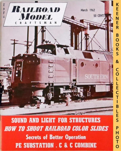 CARSTENS, HAROLD H. (EDITOR) / SCHOPP, WILLIAM (EDITOR) - Railroad Model Craftsman Magazine, March 1962: Vol. 30, No. 10