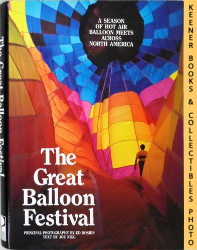 NIGG, JOE - Great Balloon Festival : A Season of Hot Air Balloon Meets Across North America