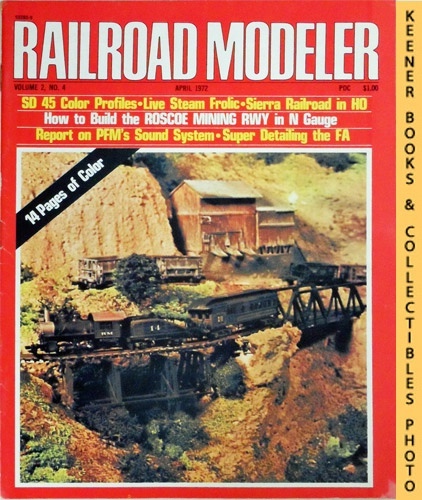 DUNNING, DENIS (EDITOR) - Railroad Modeler Magazine, April 1972: Vol. 2, No. 4