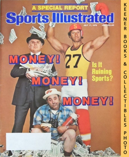 SPORTS ILLUSTRATED EDITORS - Sports Illustrated Magazine, July 17, 1978: Vol 49, No. 3 : Money! Money! Money! Is It Ruining Sports?