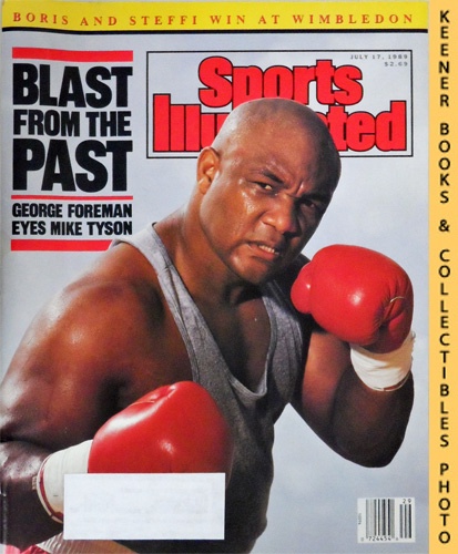 SPORTS ILLUSTRATED EDITORS - Sports Illustrated Magazine, July 17, 1989: Vol 71, No. 3 : Blast from the Past - George Foreman Eyes Mike Tyson