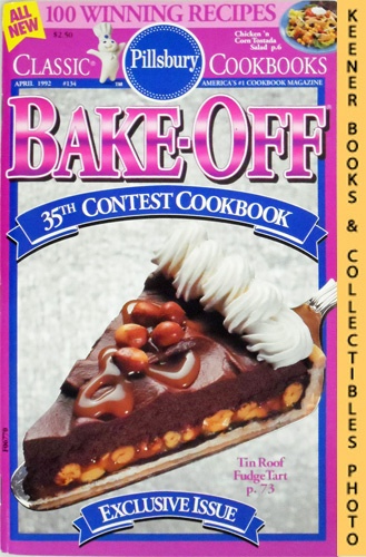 PILLSBURY KITCHENS - Pillsbury Bake-Off 35th Contest Cookbook: Classic Cookbooks #134: Pillsbury Annual Bake-Off Contest Series