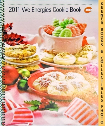 WE ENERGIES KITCHENS - We Energies 2011 Cookie Book: We Energies - Wisconsin Electric Christmas Cookie Books Series
