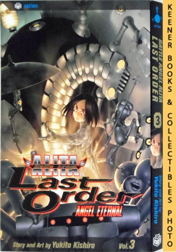 KISHIRO, YUKITO - Battle Angel Alita Last Order, Vol. 3 - Angel Eternal: Battle Angel Alita Last Order Series