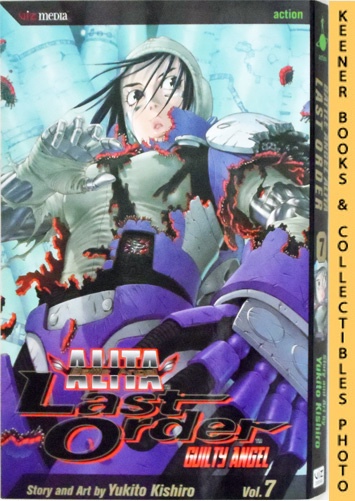 KISHIRO, YUKITO - Battle Angel Alita Last Order, Vol. 7 - Guilty Angel: Battle Angel Alita Last Order Series
