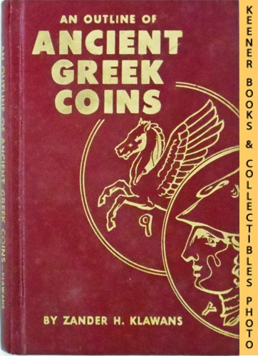 KLAWANS, ZANDER H. - An Outline of Ancient Greek Coins