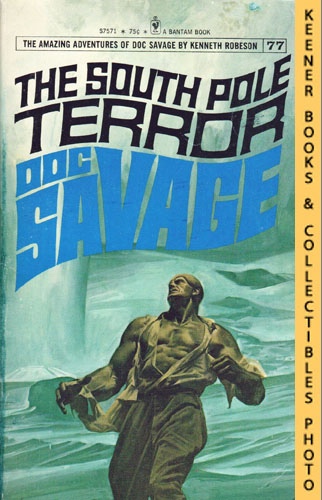 ROBESON, KENNETH - Doc Savage: The South Pole Terror - S7571, Volume 77: A Doc Savage Adventure Series