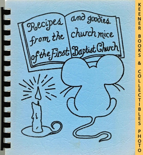 FIRST BAPTIST CHURCH LEWISTON IDAHO - Recipes and Goodies from the Church Mice of the First Baptist Church