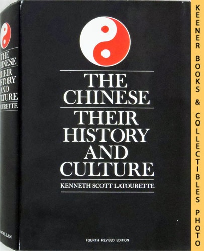 LATOURETTE, KENNETH SCOTT - The Chinese, Their History and Culture - Two Volumes in One: Fourth Edition