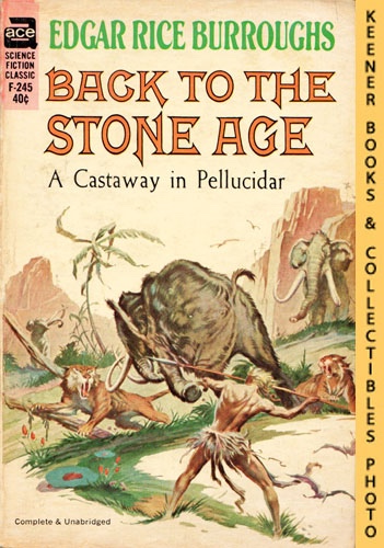 BURROUGHS, EDGAR RICE - Back to the Stone Age: F-245 : A Castaway in Pellucidar