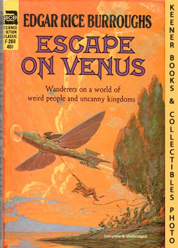 BURROUGHS, EDGAR RICE - Escape on Venus: F-268 : Wanderers on a World of Weird People and Uncanny Kingdoms