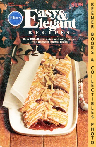 DIGNAN, RENEE (EDITOR) - Pillsbury Classics No. 10: Easy & Elegant Recipes : Over 100 All New Quick and Easy Recipes with an Extra Special Touch: Pillsbury Classic Cookbooks Series