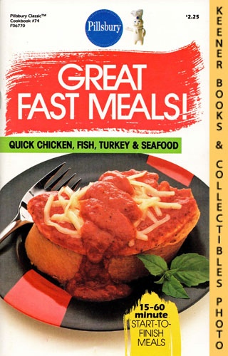 Image for Pillsbury Classic No. 74: Great Fast Meals - Quick Chicken, Fish, Turkey & Seafood: Pillsbury Classic Cookbooks Series